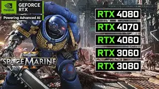 Warhammer 40,000: Space Marine 2 | RTX 4080 | RTX 4070 | RTX 4060 | RTX 3060 | PC Performance