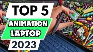 Top 5 Best Laptop for Animation in 2023