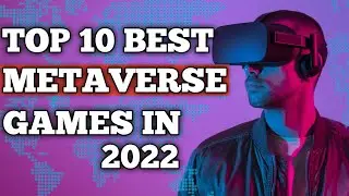 Top 10 Best Metaverse Games In 2022 | Most Popular Metaverse Games