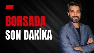 BORSADA SON DURUM | Emre ŞİRİN 