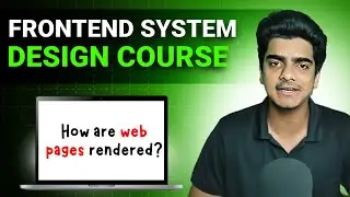 How are web pages rendered? | Frontend System Design Course