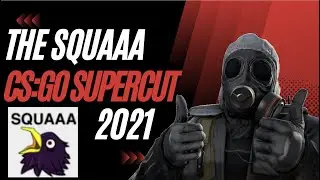The Squaaa - 2021 CS:GO SuperCut