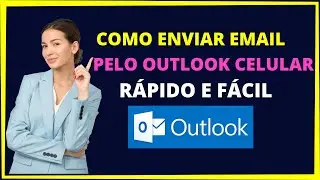 COMO ENVIAR EMAIL PELO OUTLOOK CELULAR