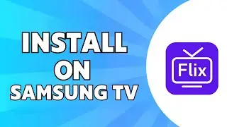 How to Install Flix IPTV on Samsung Smart TV (Quick & Easy Guide)