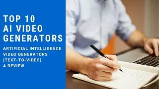 The  top 10 Best Artificial Intelligence Video Generators (Text-to-Video)