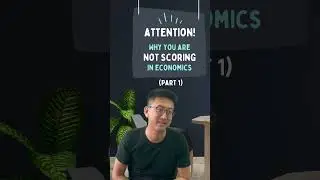3 Reasons You Are Not Scoring For Economics (A level Economics)