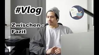 Vlog: Zwischenfazit 🤓🤔