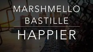 Marshmello - Happier ft. Bastille (Lyrics/Tradução/Legendado)(HQ)