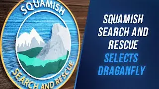 Squamish Search & Rescue Selects Draganfly as UAV Solutions Provider Advancing Lifesaving Operations