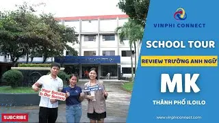 VinPhi Connect || Review trường Anh ngữ MK - Thành phố Iloilo
