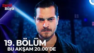 Eşref Rüya 19. Bölümü ile Bu Akşam 20.00'de!