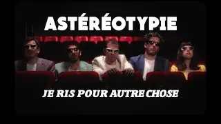 Astéréotypie - Je ris pour autre chose (Official Video)