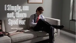 I simply am not there  (American Psycho) (DARK BEACH) (Story version) (Version 2rd) (Speed version)