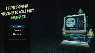 Is this Game Trying to Kill Me?  - Приквел