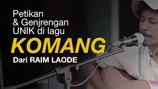 Pola Petikan & Genjrengan MENANTANG di lagu KOMANG dari RAIM LAODE