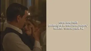 esra and halit (midnight at the pera palace) twixtor scene pack #2