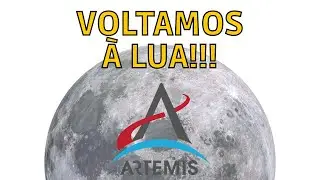 ARTEMIS I - DE VOLTA A LUA