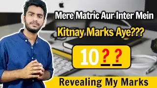 REVEALING My Intermediate Marks 2021 🔥 | Mere Inter aur Matirc Mein Kitnay Marks Aye 🥰