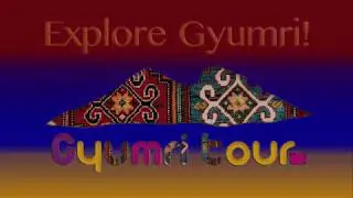 Gyumri Tour Video Project version 2