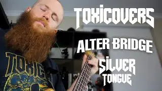 TOXICOVERS - Alter Bridge - Silver Tongue (Bass Cover)