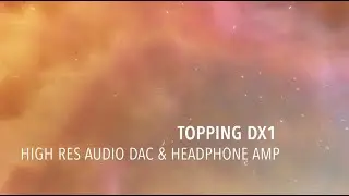 Topping DX1 - Hi-Res Audio DAC & Headphone Amp