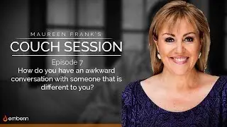 CouchSessions Ep7 : How do I have an awkward conversation with someone different?