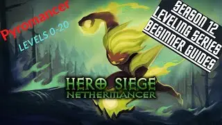 Hero Siege Season 12 - Pyromancer Leveling 0-20 Beginner Guide