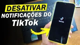COMO DESATIVAR AS NOTIFICAÇÕES DO TIKTOK