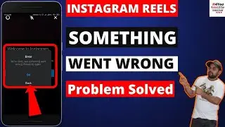 Instagram Reels Something Went Wrong | How To Fix Instagram Reels  Something Went Wrong Problem