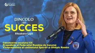 Dincolo de Succes |  Elisabeta Lipa