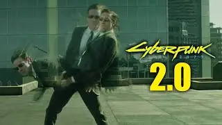 The Matrix Moves in Cyberpunk 2077 2.0