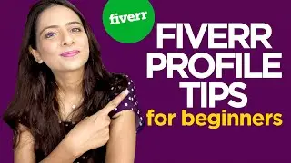 5 Fiverr Profile Tips for beginners | How to improve and optimize your Fiverr profile to get orders