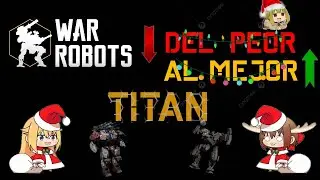 TOP 6: Del peor al mejor Titan del 2024 en war robots (strikerbocchi092)