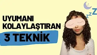 DÜŞÜNMEKTEN UYUYAMIYORUM DİYENLER İÇİN UYUMAYI KOLAYLAŞTIRAN 3 TEKNİK