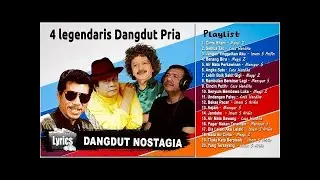 4 Penyanyi Legendaris Dangdut Pria Terbaik - Lagu Paling Enak Dinyanyikan Saat Karaoke (HQ Audio)
