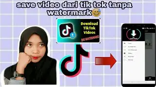 CARA SAVE VIDEO TIK TOK| Tanpa WATERMARK.