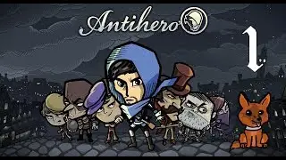 Aggression Is Key! | Antihero Campaign Gameplay #1