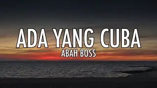 ADA YANG CUBA - Abahboss ft. HisyamBlunt & Alienxin (Lirik)
