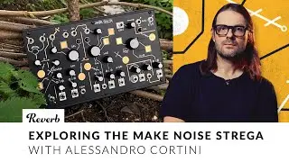 Exploring the Make Noise Strega with Alessandro Cortini