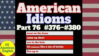 AMERICAN IDIOMS | LESSON PART 76 | #376 - #380 |  All American English