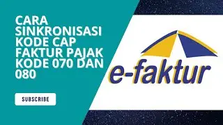 Tutorial Efaktur: Sinkronisasi Kode CAP pada aplikasi e-faktur 3.2 - faktur pajak kode 070 dan 080