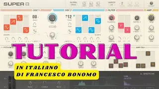 Native Instruments Super 8 - Tutorial in italiano di Francesco Bonomo