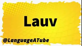 Lauv Pronunciation ⚡️ How To Pronounce Lauv!