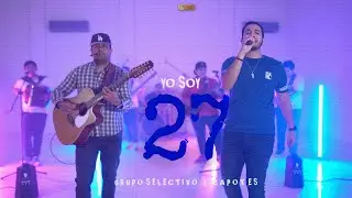 Grupo Selectivo ft. Capotes - Yo Soy 27 (Video Oficial)