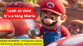 MARIO MADNESS   Fnf Reaction Gacha Life (Funny, Random, and Uncensored)