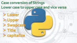 16.Complete Python Basics for Automation- Case Conversion Operations in Python