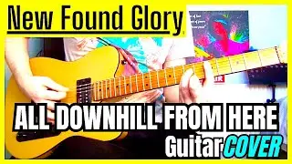 New Found Glory - All Downhill from Here (Guitar Cover)