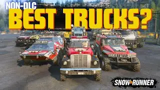 My Favourite[Best] Non-DLC Trucks in SnowRunner