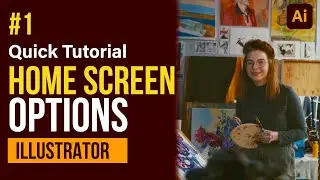 Understanding Home Screen | Adobe Illustrator (Full Couse) For Newcomers