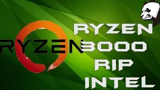 RYZEN 3000 : RIP INTEL ?